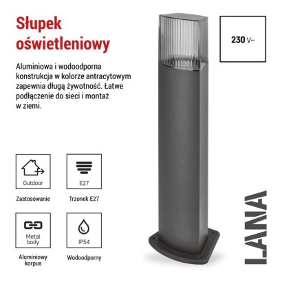 Słupek oświetleniowy Garden LANA 75cm, na żarówkę E27 max 25W, IP54