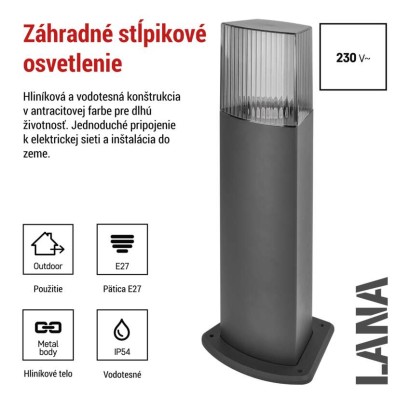 Záhradné stĺpikové svietidlo LANA, 15,3 x 13,3 x 45 cm, 1 x E27, 25 W