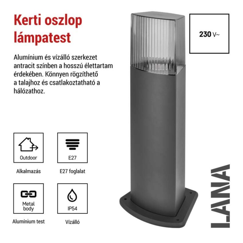 Kerti oszloplámpa LANA, 15,3 x 13,3 x 45 cm, 1 x E27, 25 W