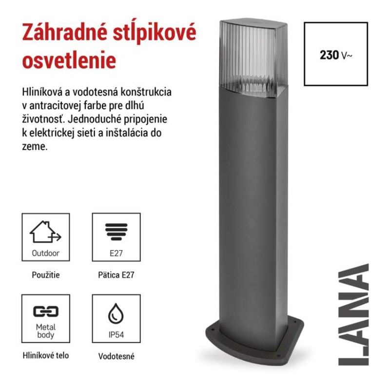 Záhradné stĺpikové svietidlo LANA, 15,4 x 13,3 x 75 cm, 1 x E27, 25 W